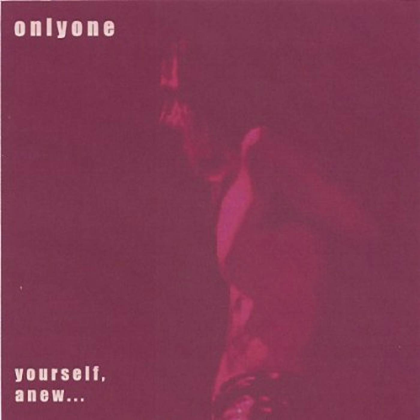 Onlyone YOURSELF ANEW CD