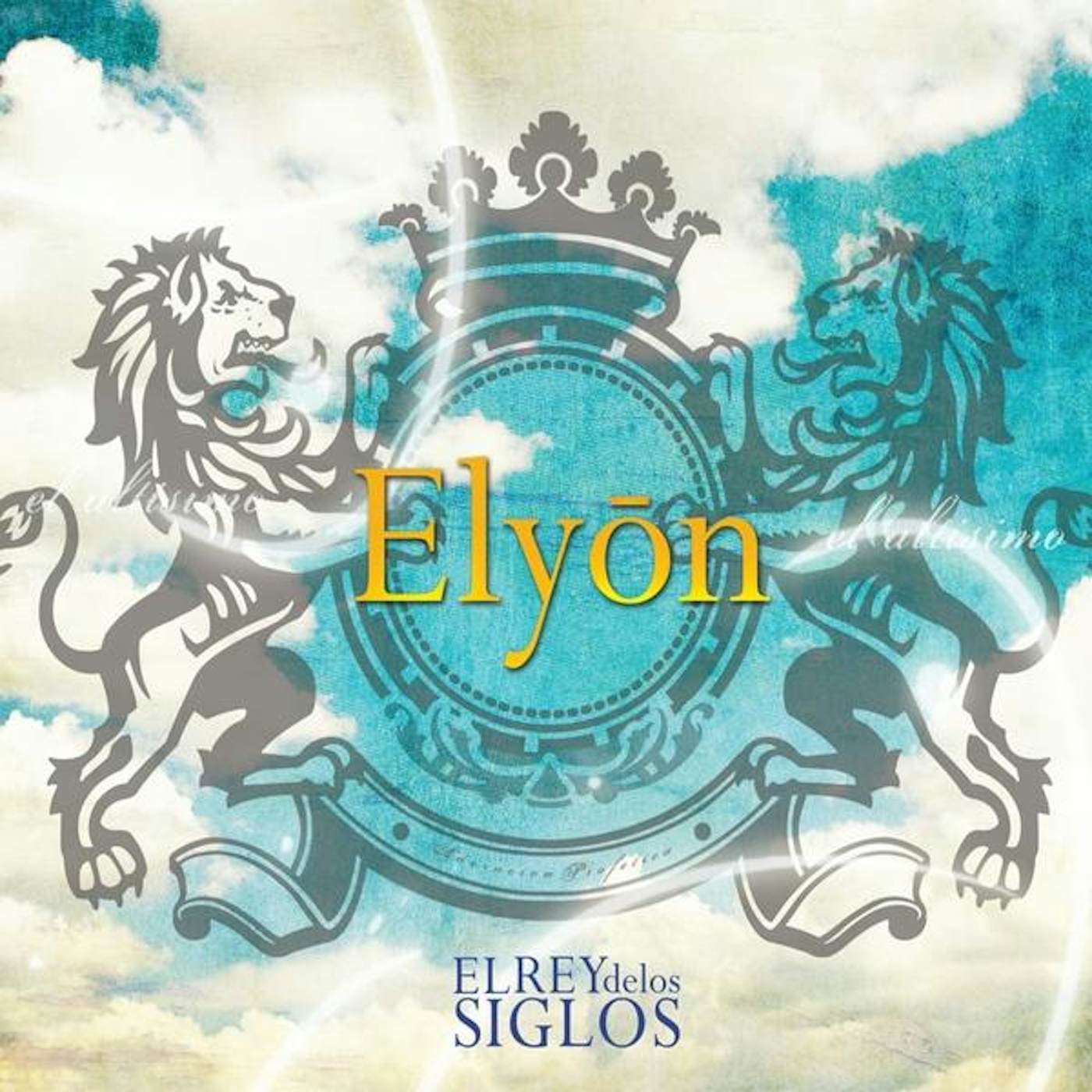 Elyon EL REY DE LOS SIGLOS CD