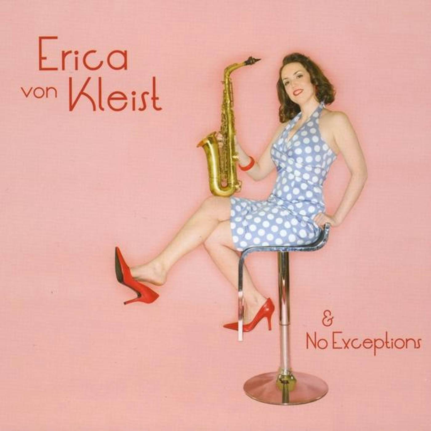 ERICA VON KLEIST & NO EXCEPTIONS CD