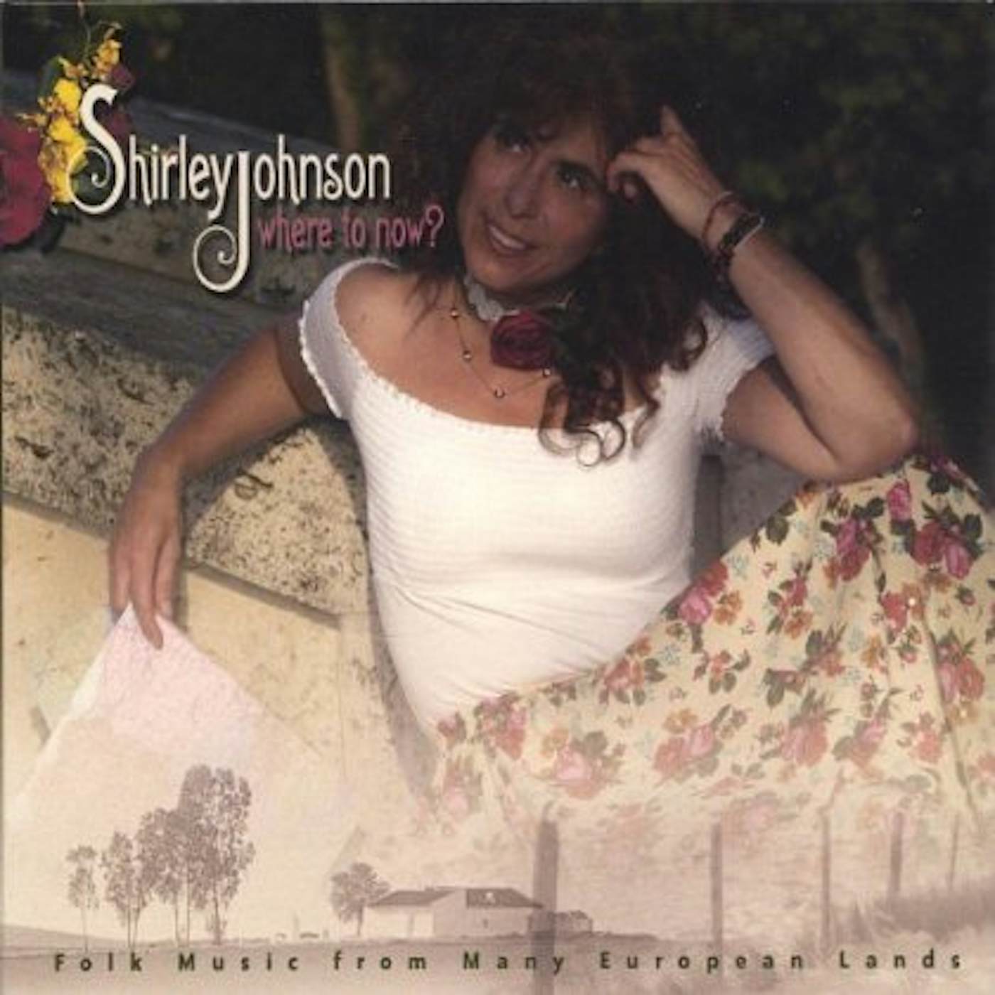 Shirley Johnson WHERE TO NOW? FOLK MUSIC FROM MANY EUROPEAN LANDS CD