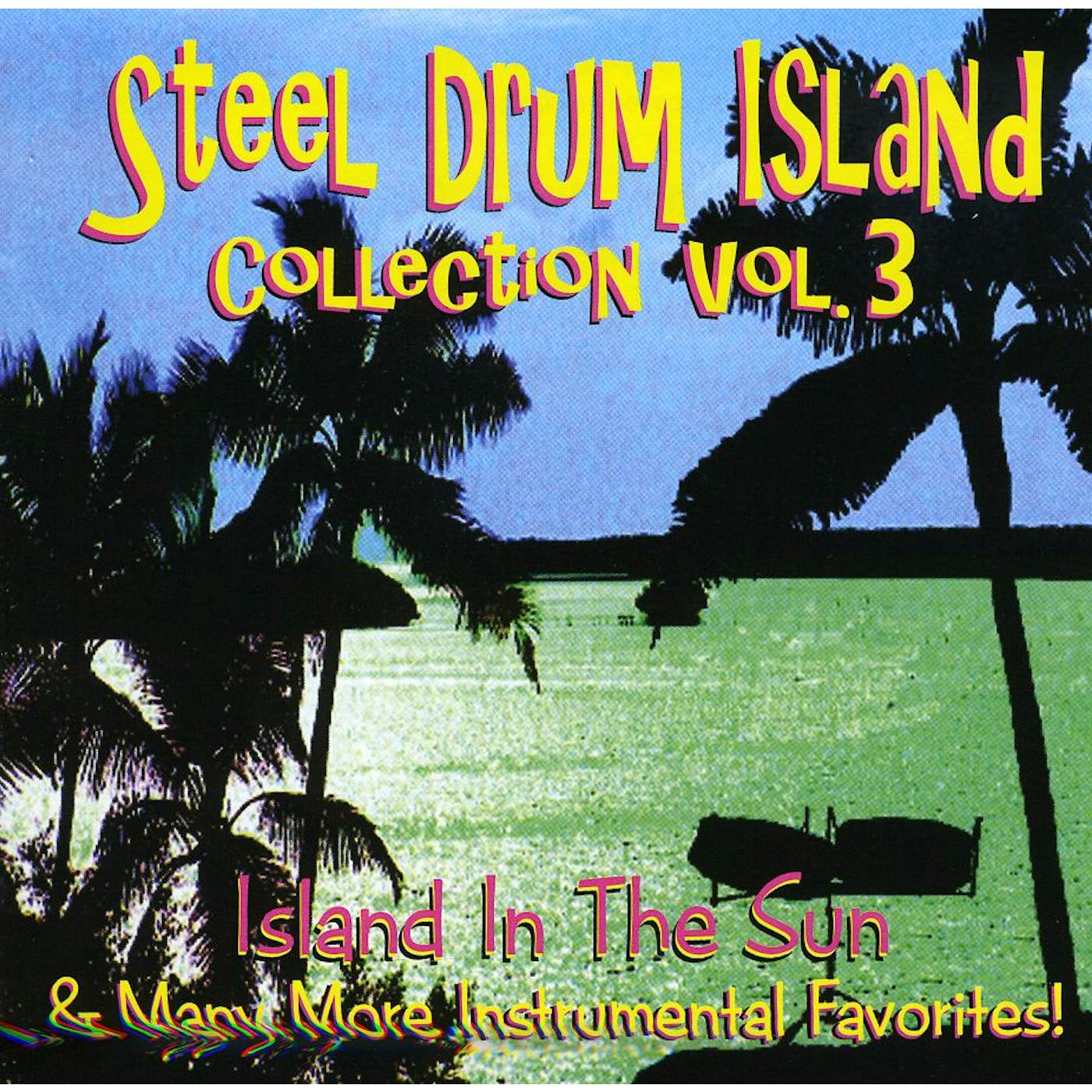 STEEL DRUM ISLAND COLLECTION: ISLAND IN THE SUN & CD