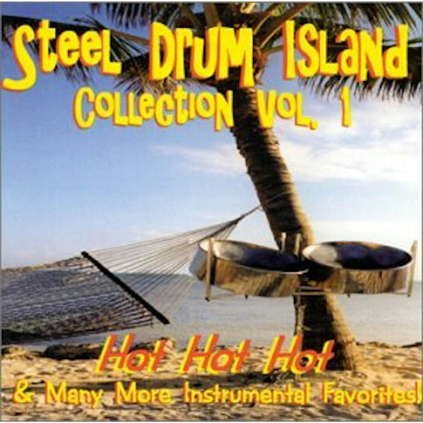 STEEL DRUM ISLAND COLLECTION: HOT HOT HOT & MORE O CD