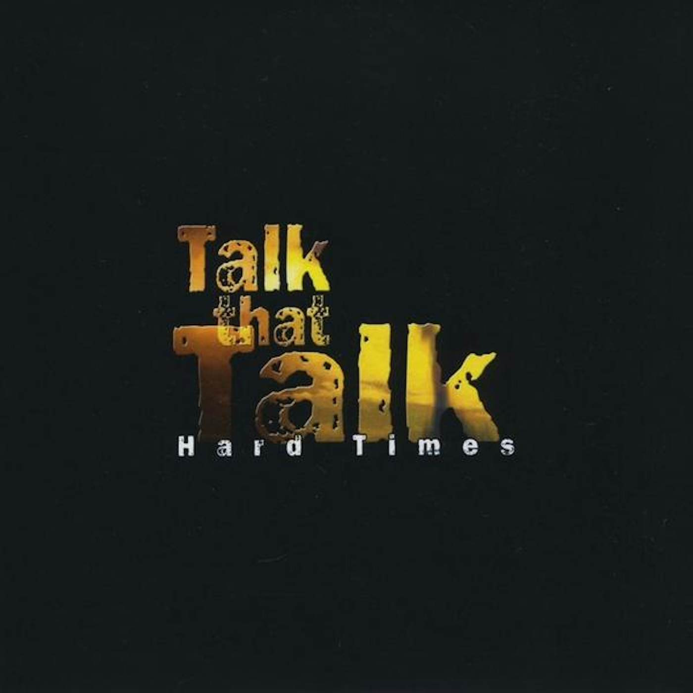 Talk That Talk HARD TIMES CD