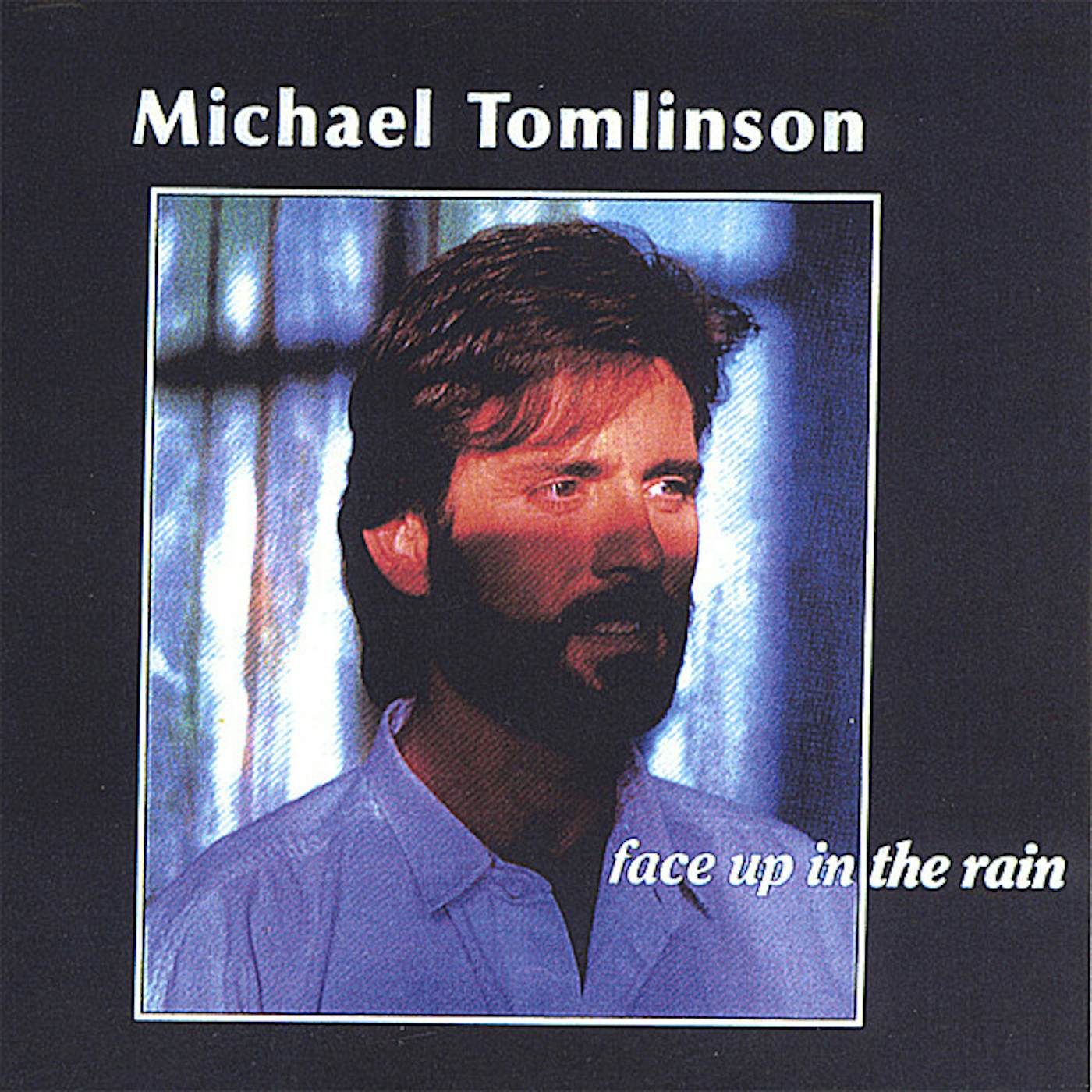 Michael Tomlinson FACE UP IN THE RAIN CD