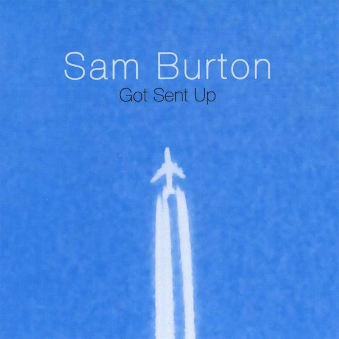 Sam Burton GOT SENT UP CD