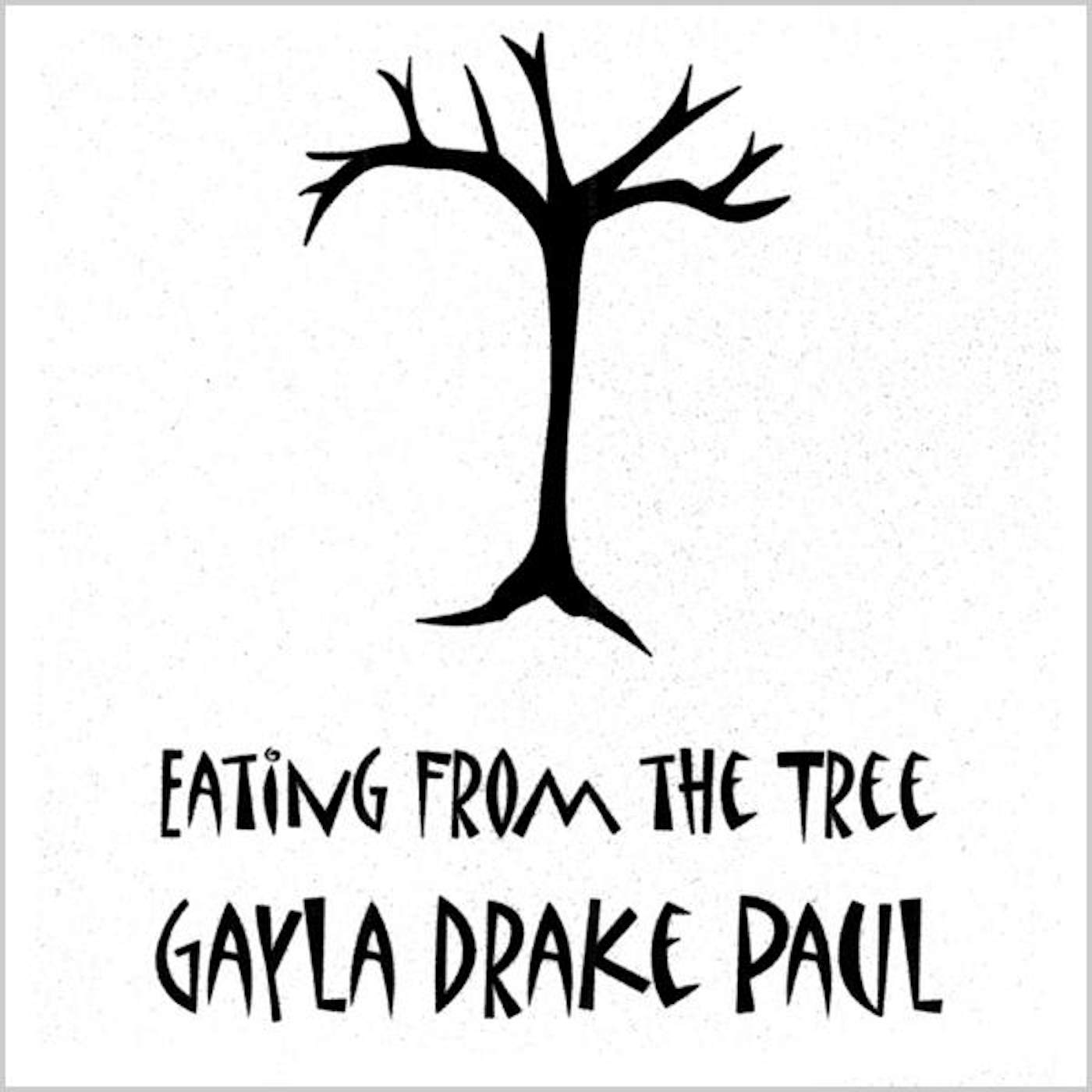 Gayla Drake Paul EATING FROM THE TREE CD