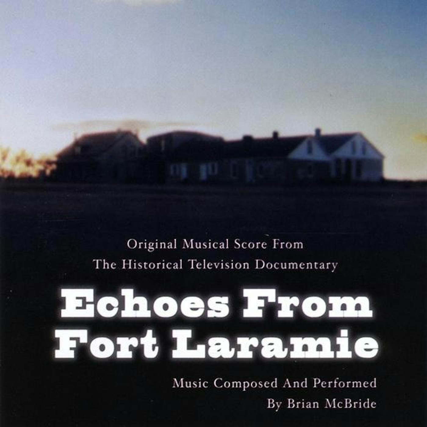Brian McBride ECHOES FROM FORT LARAMIE CD