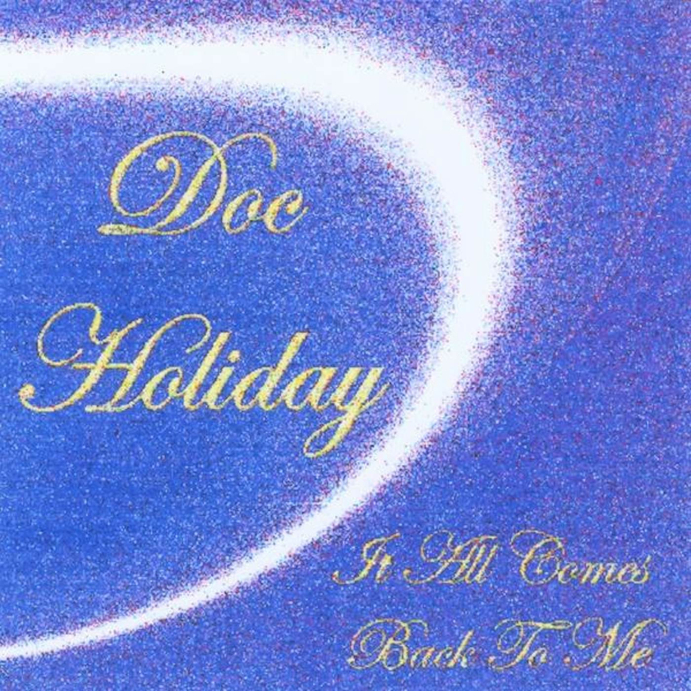 Doc Holiday IT ALL COMES BACK TO ME CD