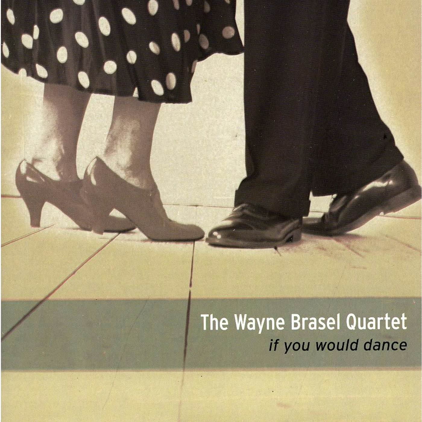 Wayne Brasel IF YOU WOULD DANCE CD