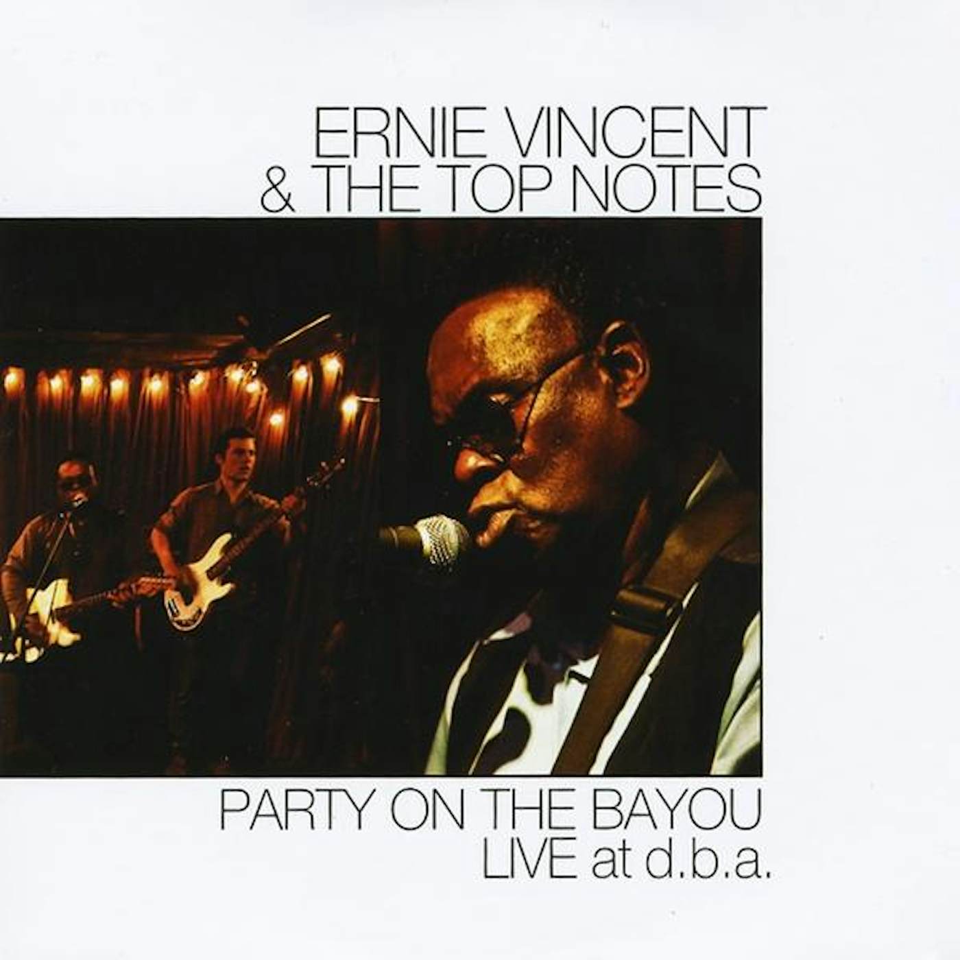 Ernie Vincent & The Top Notes PARTY ON THE BAYOU LIVE AT D.B.A. CD