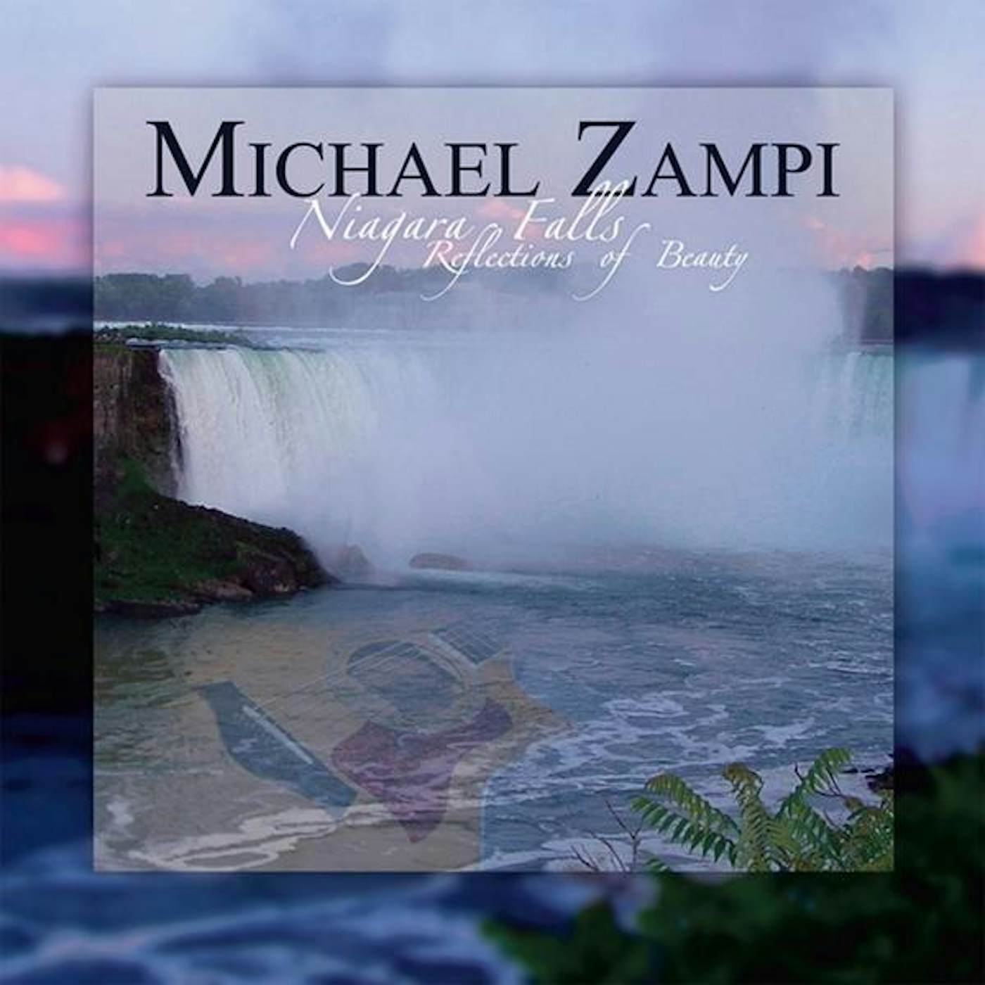 Michael Zampi NIAGARA FALLS-REFLECTIONS OF BEAUTY CD