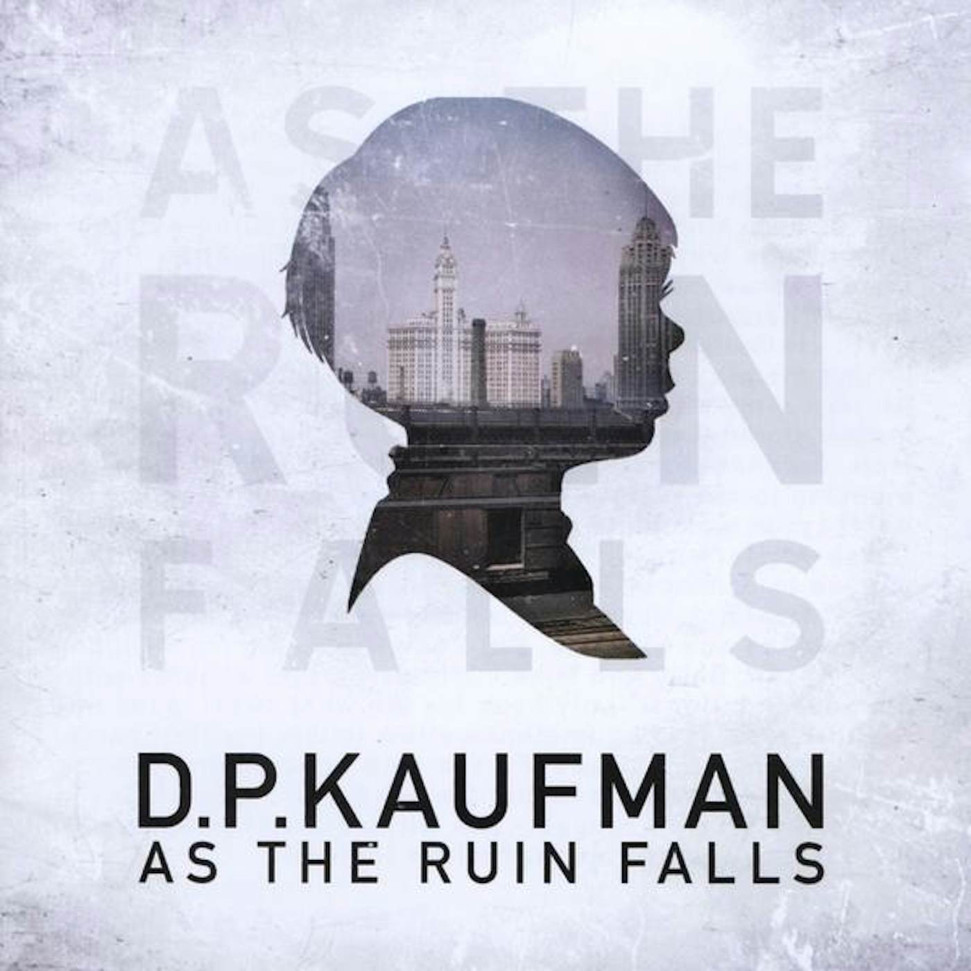 D.P.Kaufman AS THE RUIN FALLS CD