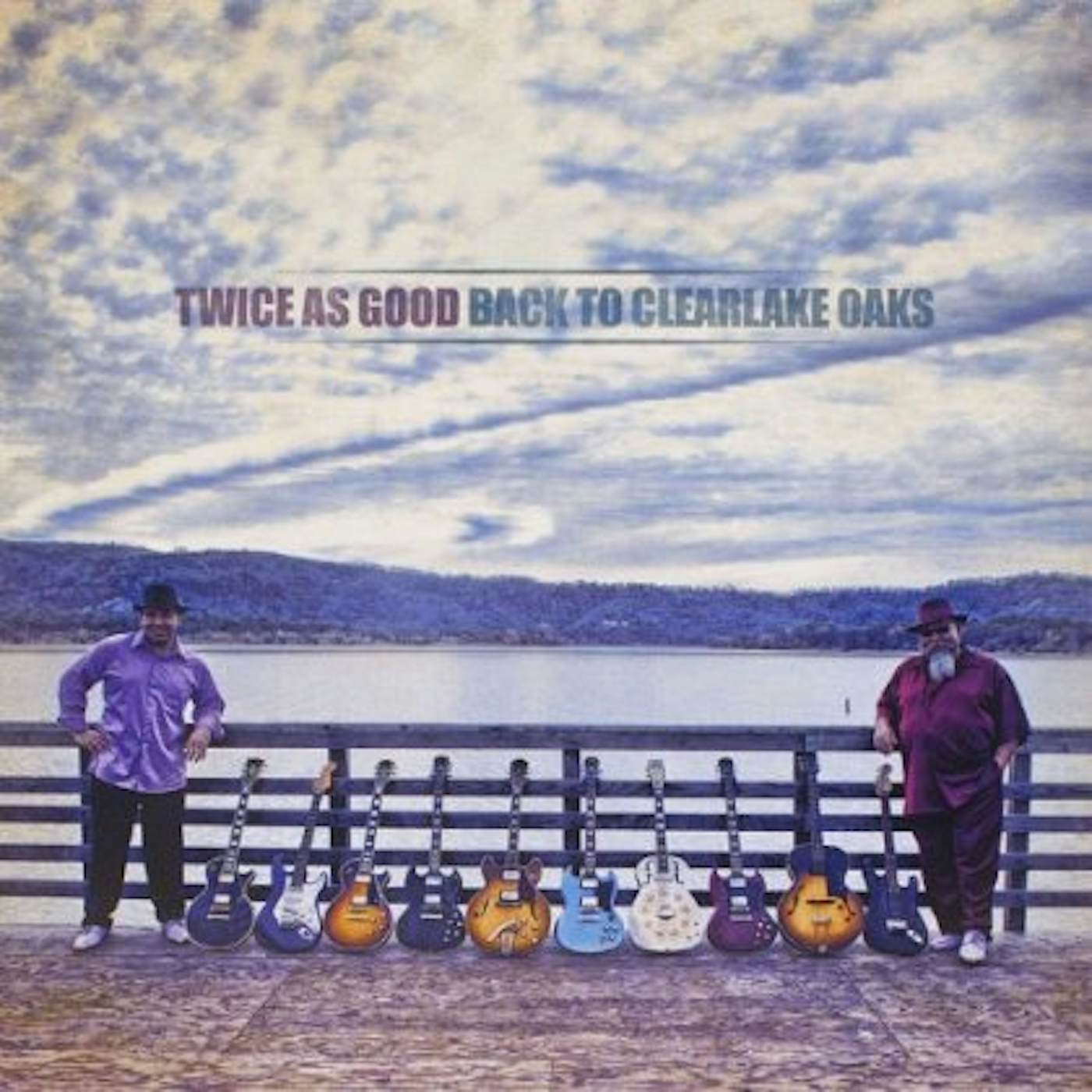 Twice As Good BACK TO CLEARLAKE OAKS CD