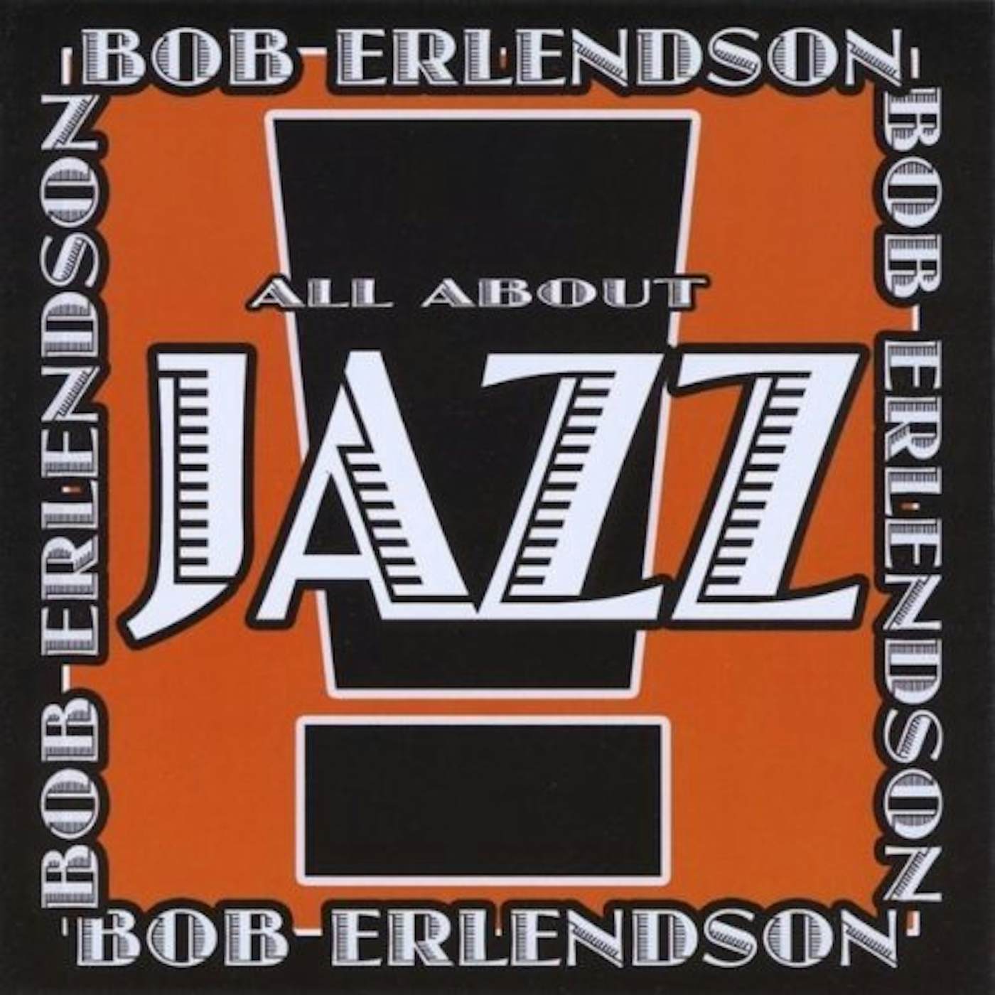 Bob Erlendson ALL ABOUT JAZZ 2 CD