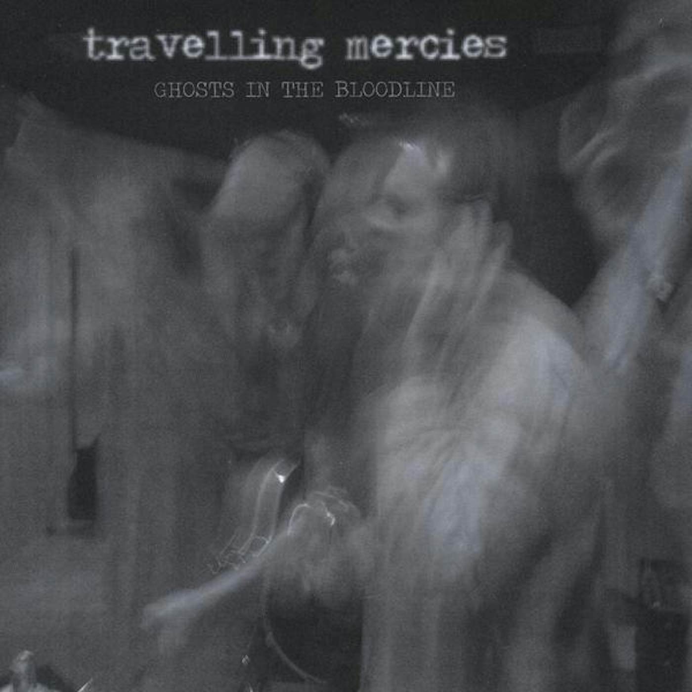 Travelling Mercies GHOSTS IN THE BLOODLINE CD