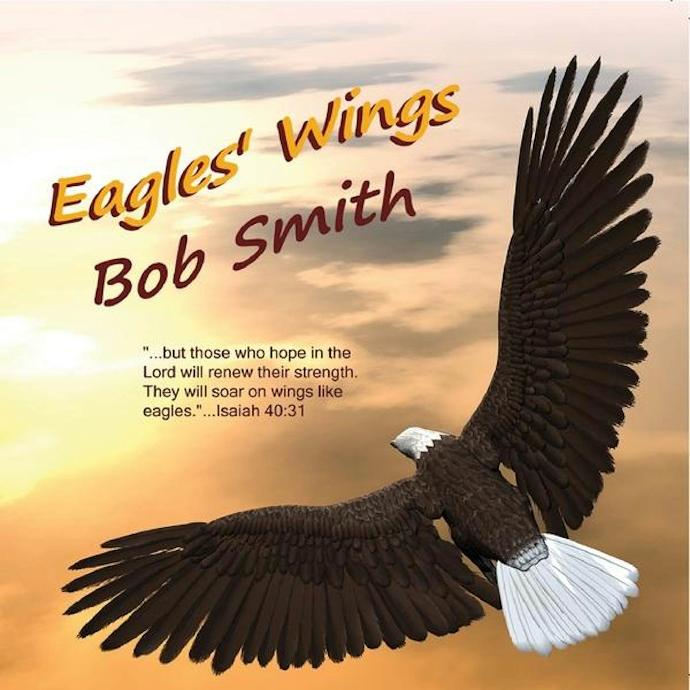 Bob Smith EAGLES' WINGS CD