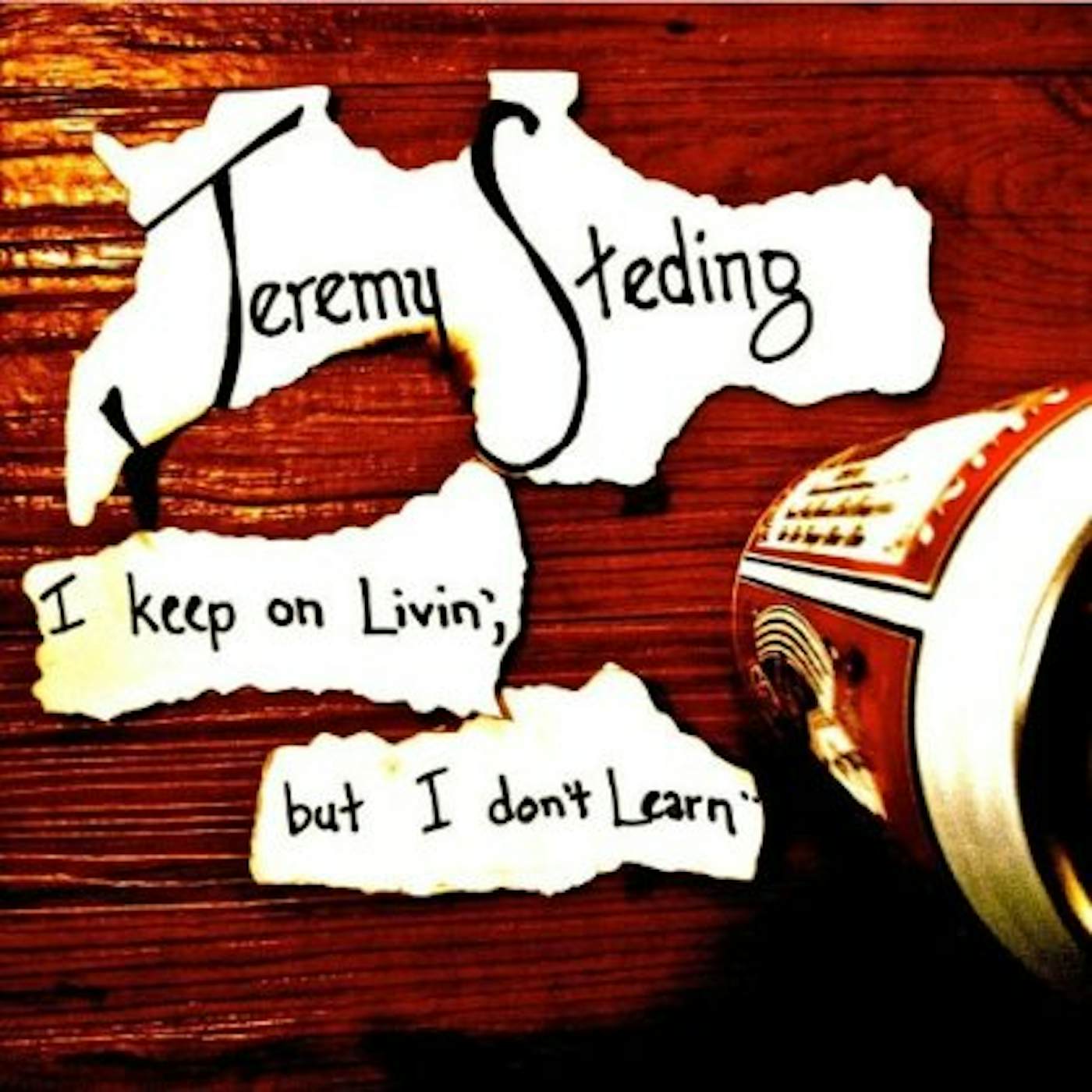 Jeremy Steding I KEEP ON LIVIN' BUT I DON'T LEARN CD