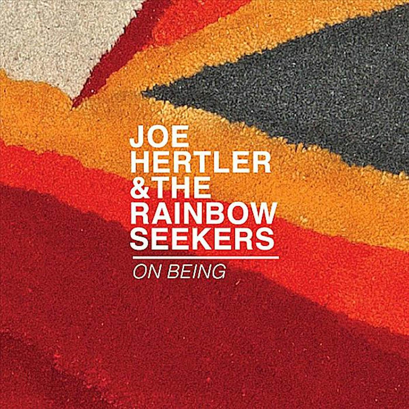 Joe Hertler & The Rainbow Seekers ON BEING CD