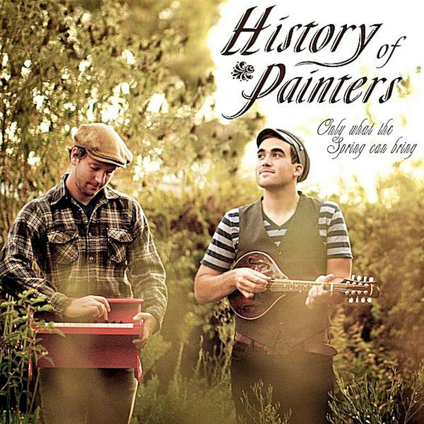 History of Painters ONLY WHAT THE SPRING CAN BRING CD