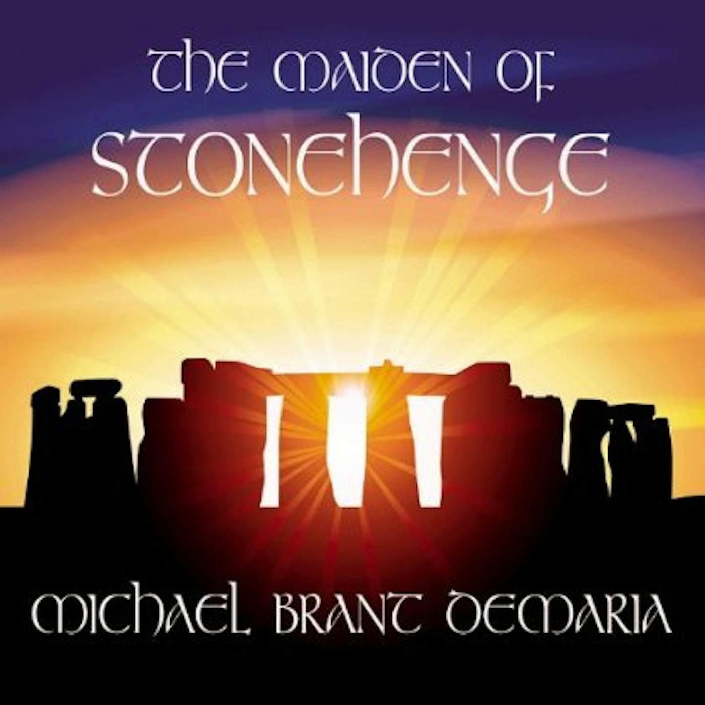 Michael Brant DeMaria MAIDEN OF STONEHENGE CD