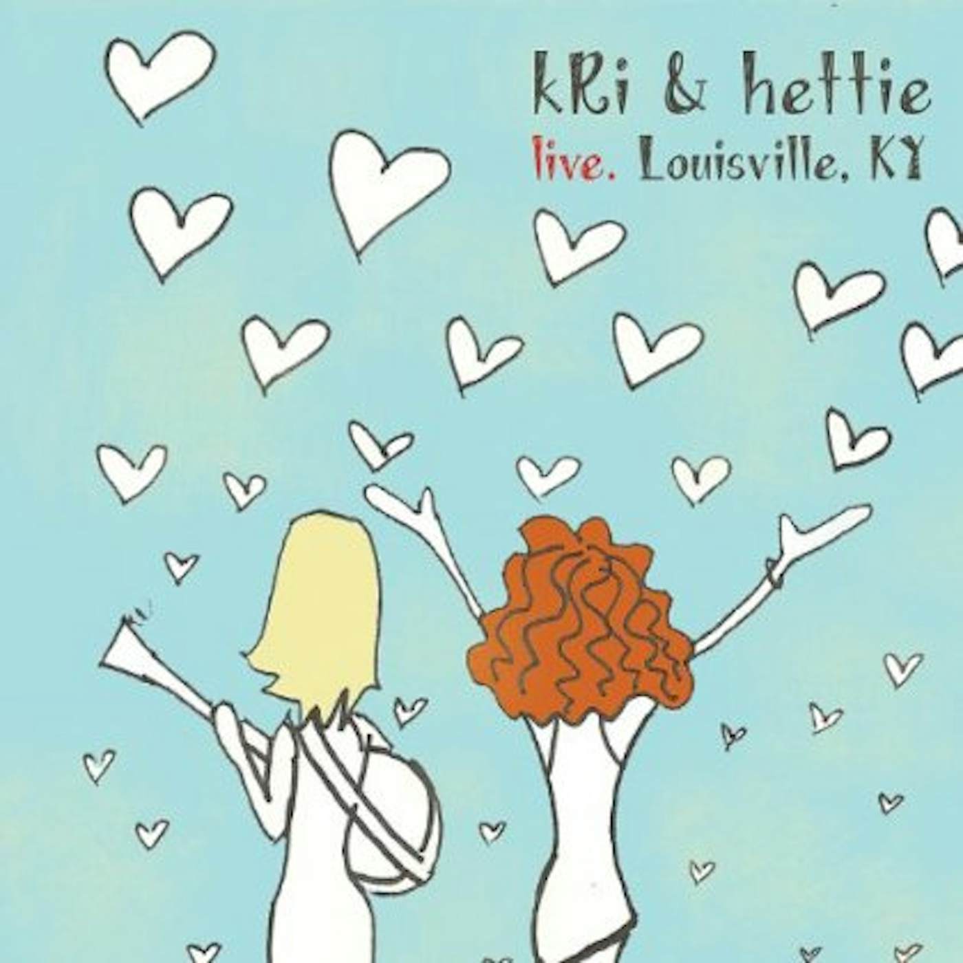 Kri & Hettie LIVE. LOUISVILLE KY CD