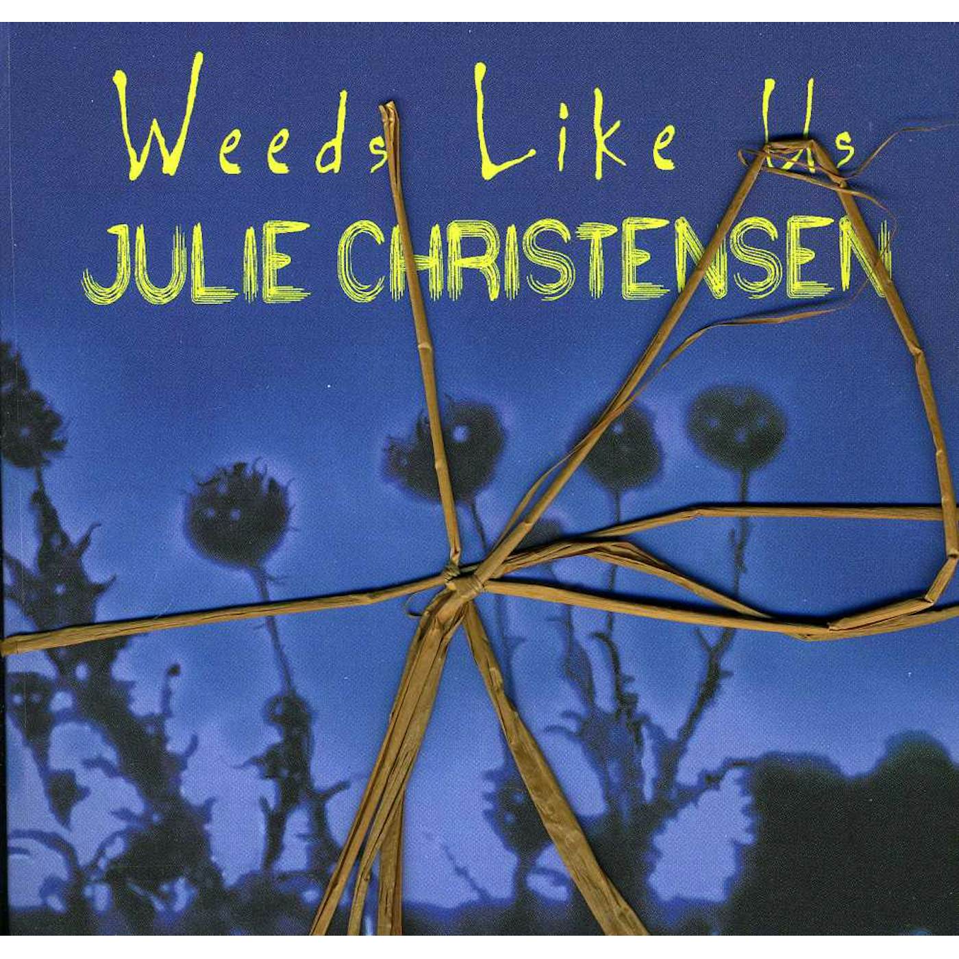 Julie Christensen WEEDS LIKE US DELUXE EDITION CD