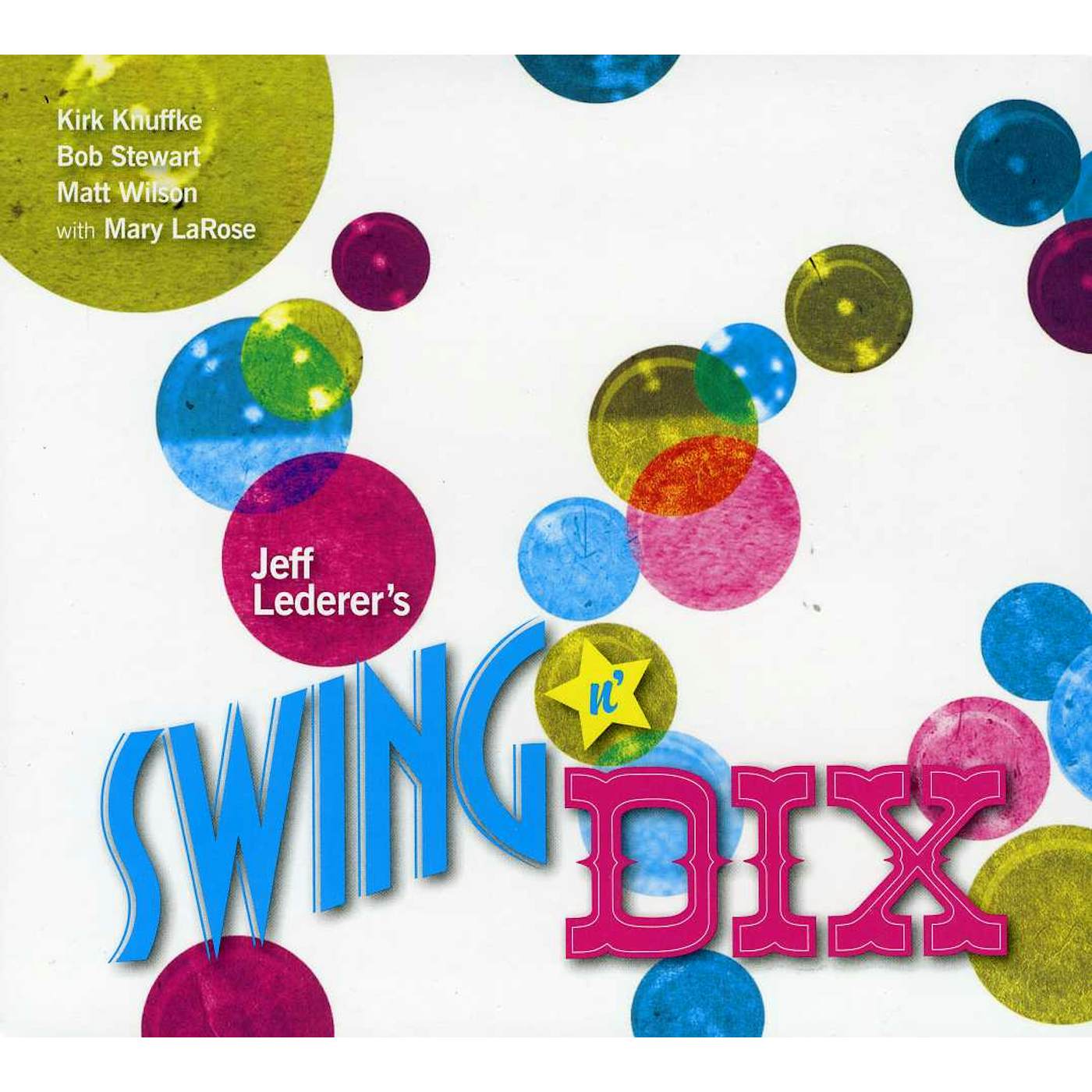 Jeff Lederer SWING N DIX (FEAT. KIRK KNUFFKE BOB STEWART & MATT CD