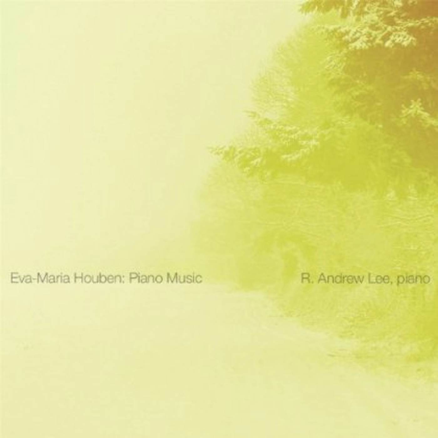 R. Andrew Lee EVA-MARIA HOUBEN: PIANO MUSIC CD