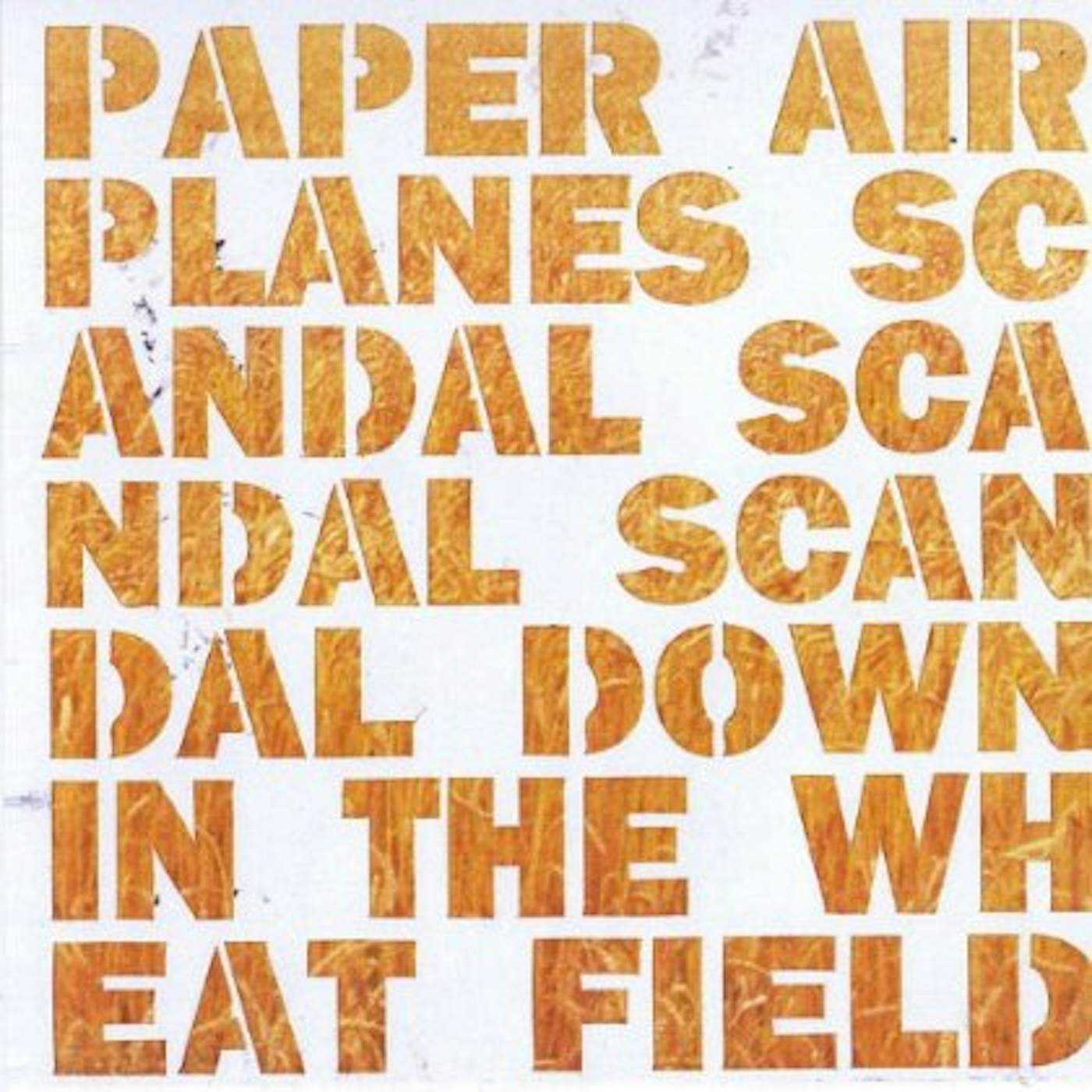 Paper Airplanes SCANDAL SCANDAL SCANDAL DOWN IN THE WHEAT FIELD CD