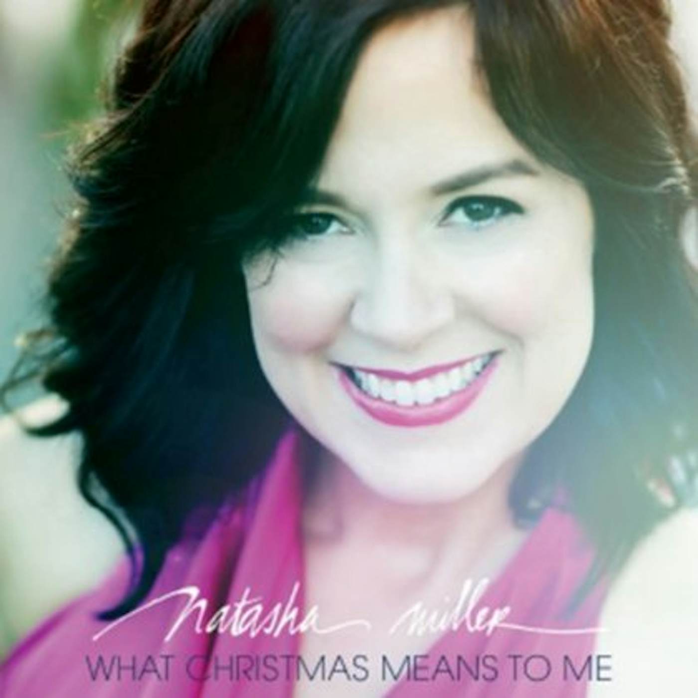 Natasha Miller WHAT CHRISTMAS MEANS TO ME CD