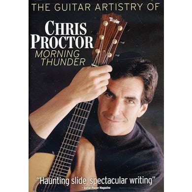 GUITAR ARTISTRY OF CHRIS PROCTOR: MORNING THUNDER DVD