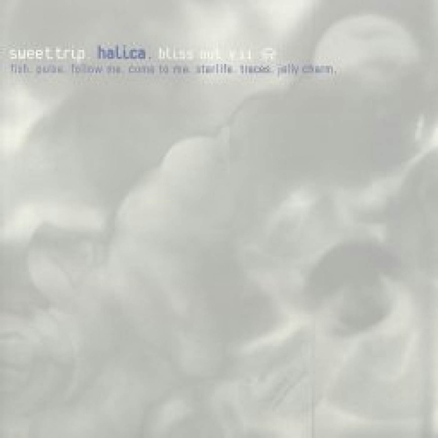 Sweet Trip HALICA: BLISS OUT 11 Vinyl Record