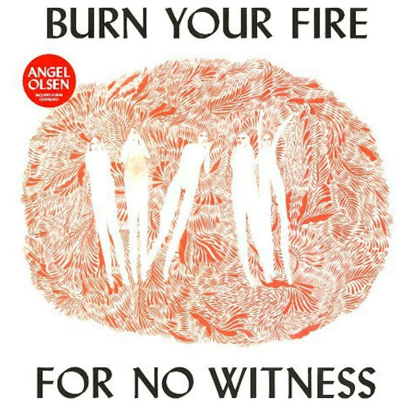 Angel Olsen Burn Your Fire for No Witness Vinyl Record