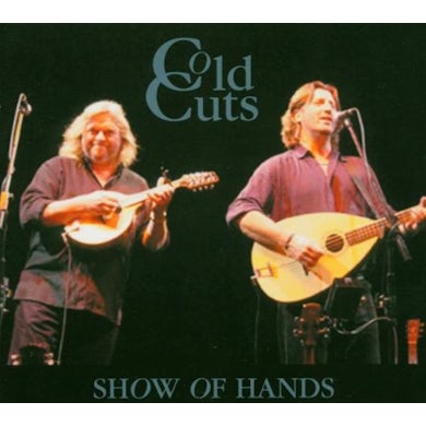 Show Of Hands COLD CUTS CD