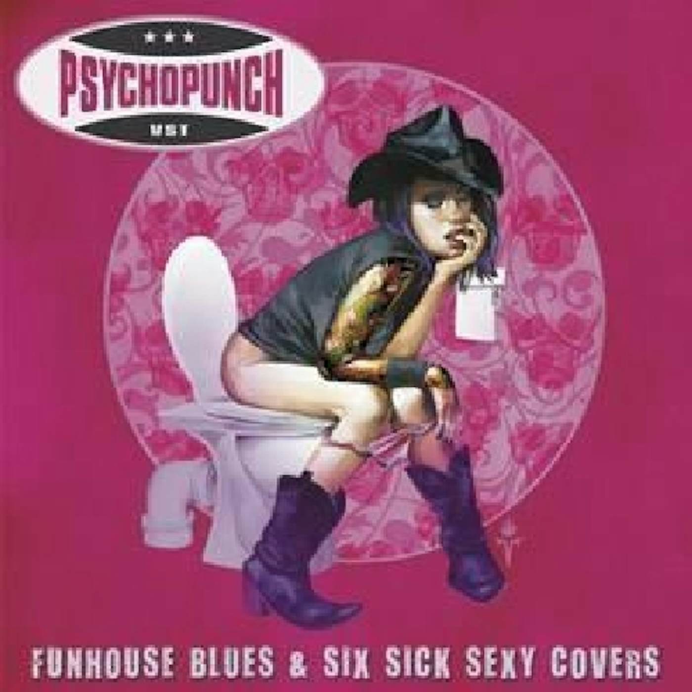 Psychopunch FUNHOUSE BLUES & SIX SICK SEXY COVERS Vinyl Record