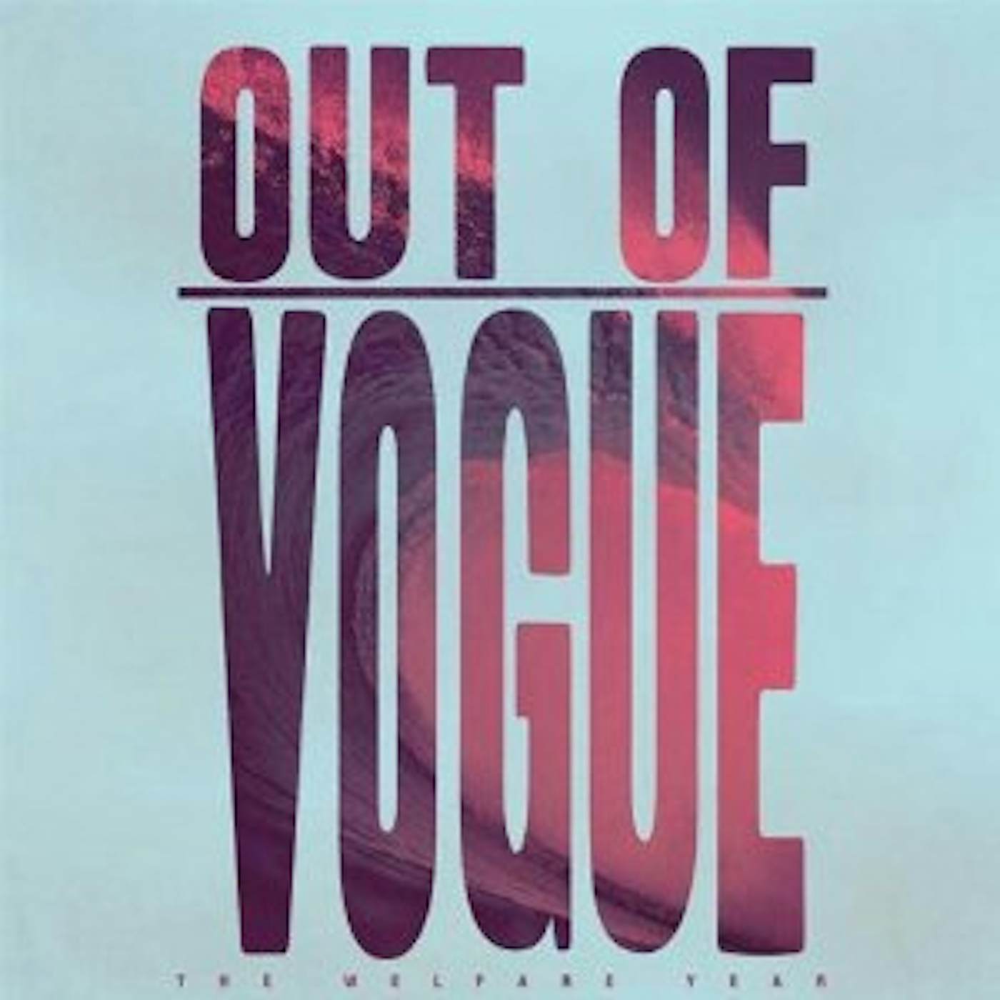 Out Of Vogue WELFARE YEAR Vinyl Record