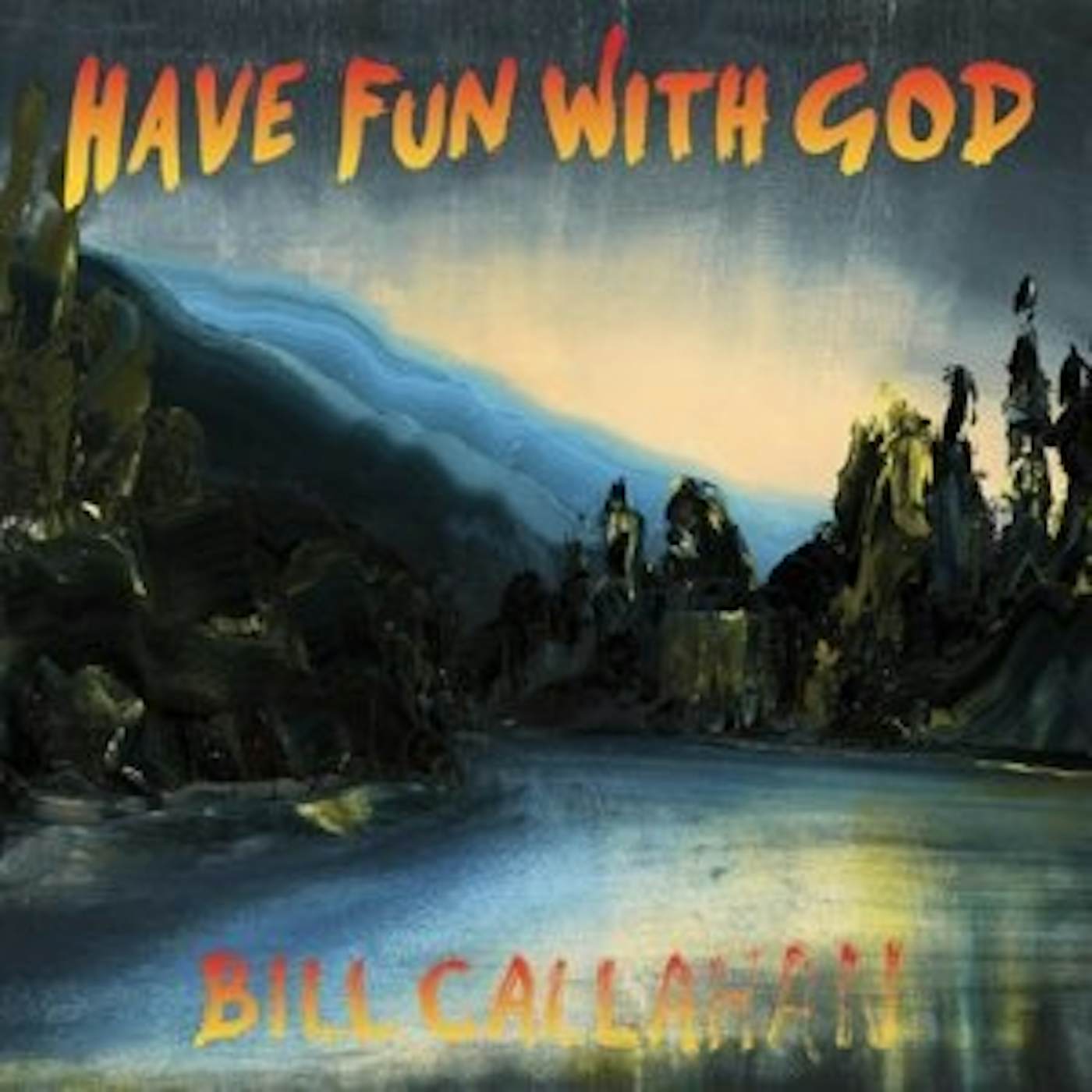 Bill Callahan Have Fun With God Vinyl Record