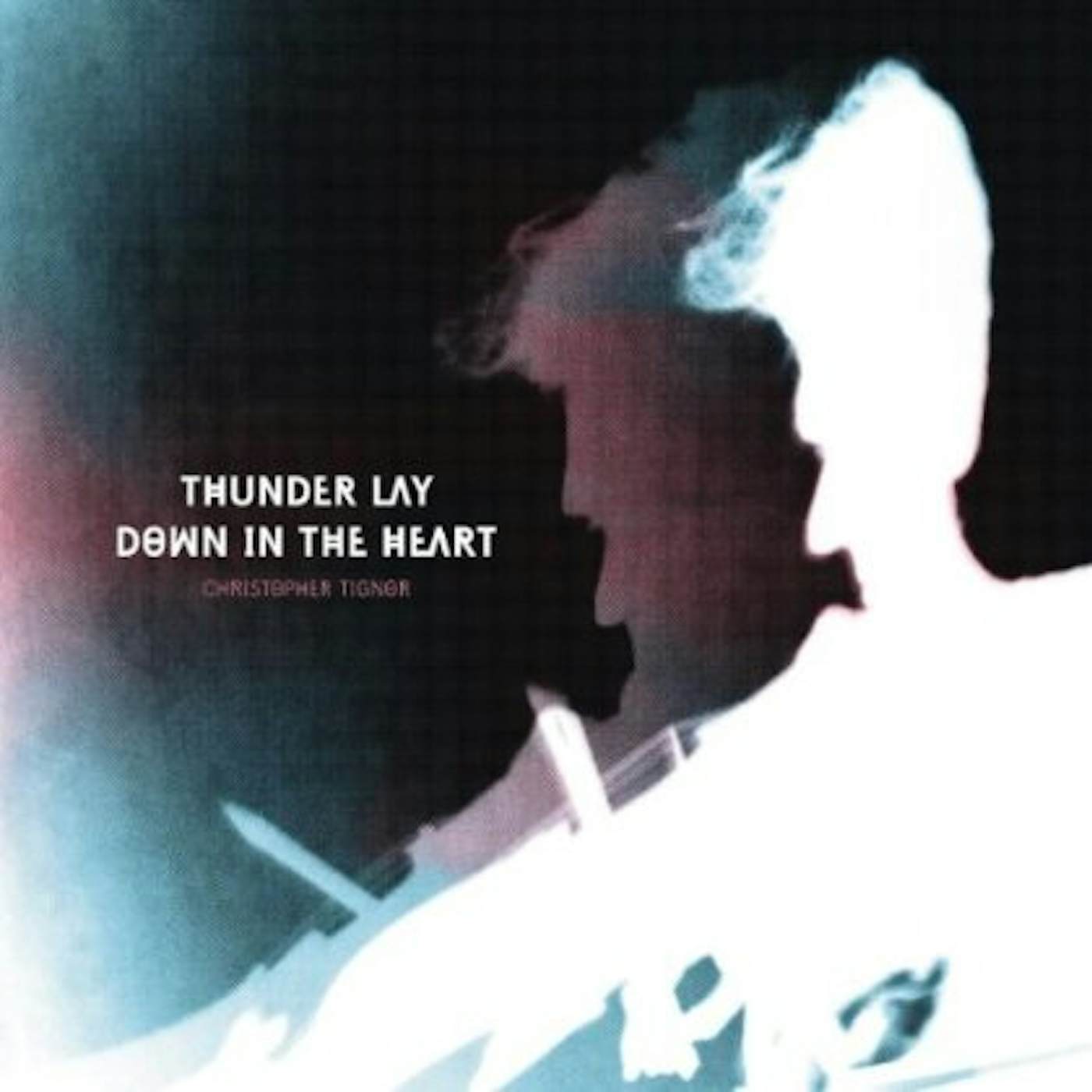 Christopher Tignor Thunder Lay Down In The Heart Vinyl Record