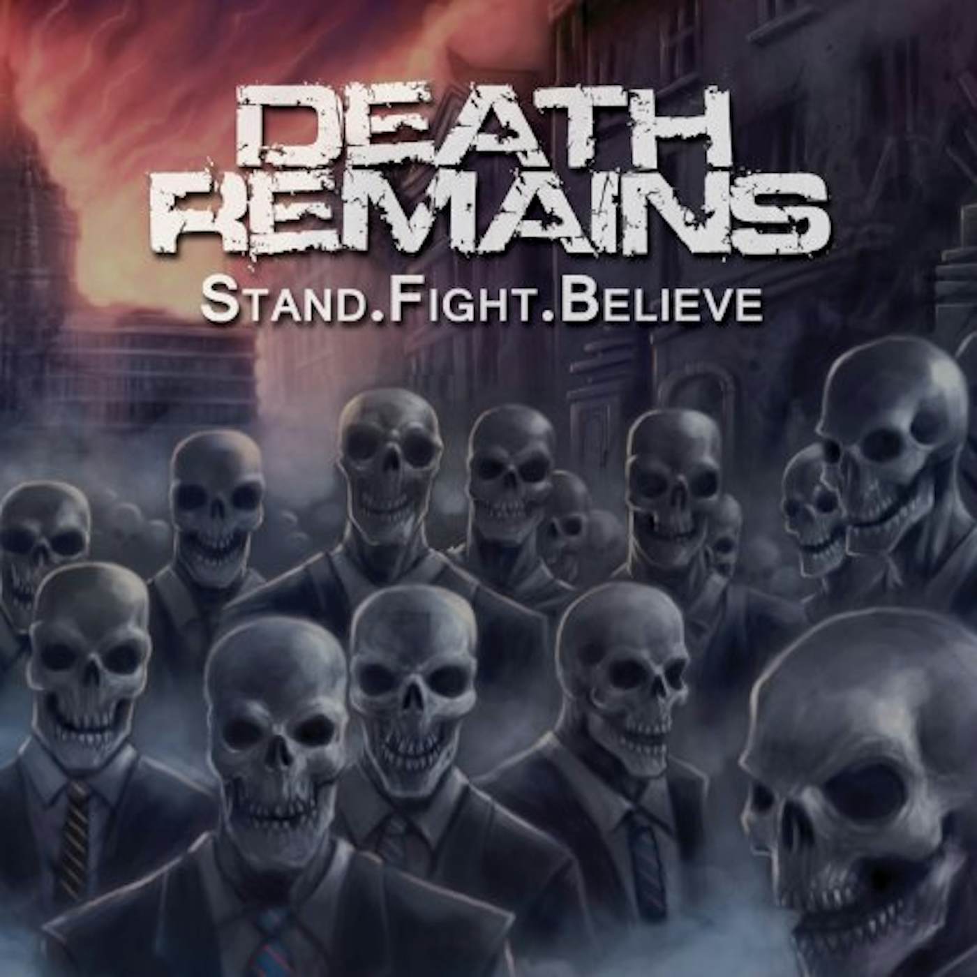Death Remains STAND.FIGHT.BELIEVE CD