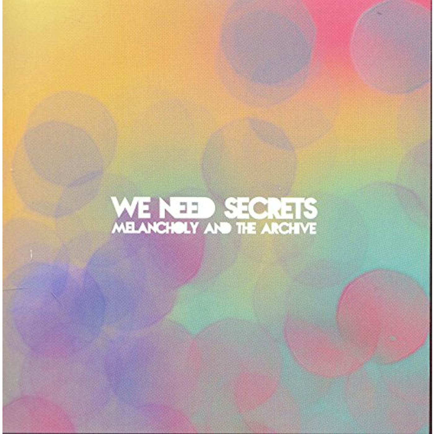 We Need Secrets MELANCHOLY & THE ARCHIVE CD