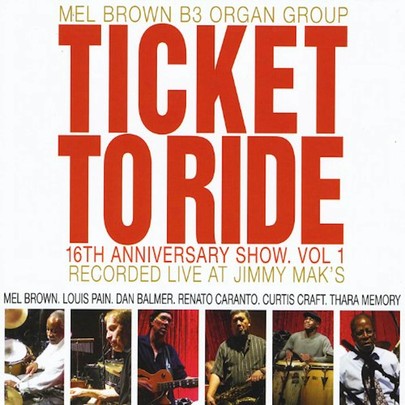 Mel Brown 16TH ANNIVERSARY SHOW 1: TICKET TO RIDE CD