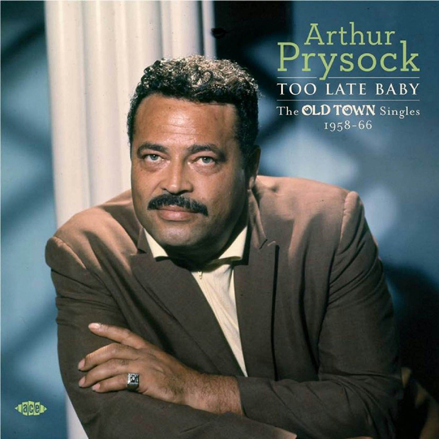 Arthur Prysock TOO LATE BABY:OLD TOWN SINGLES 1958-66 CD