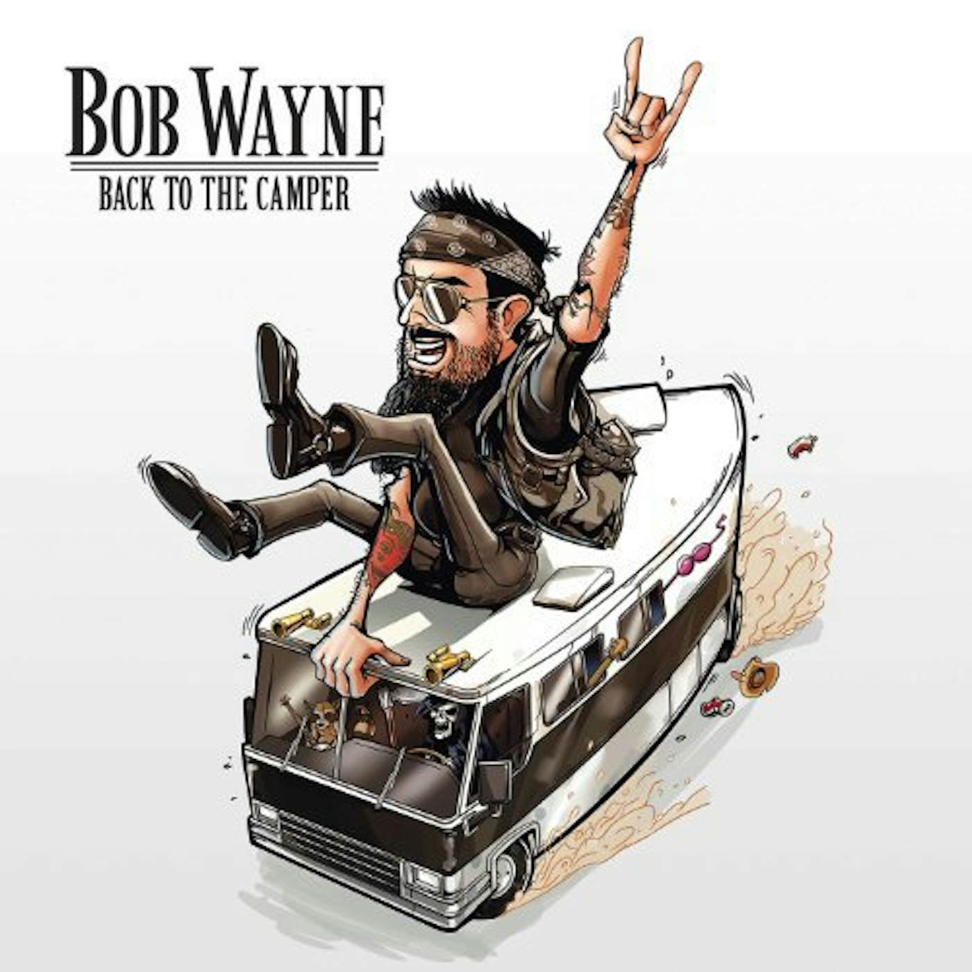 Bob Wayne Back To The Camper Vinyl Record