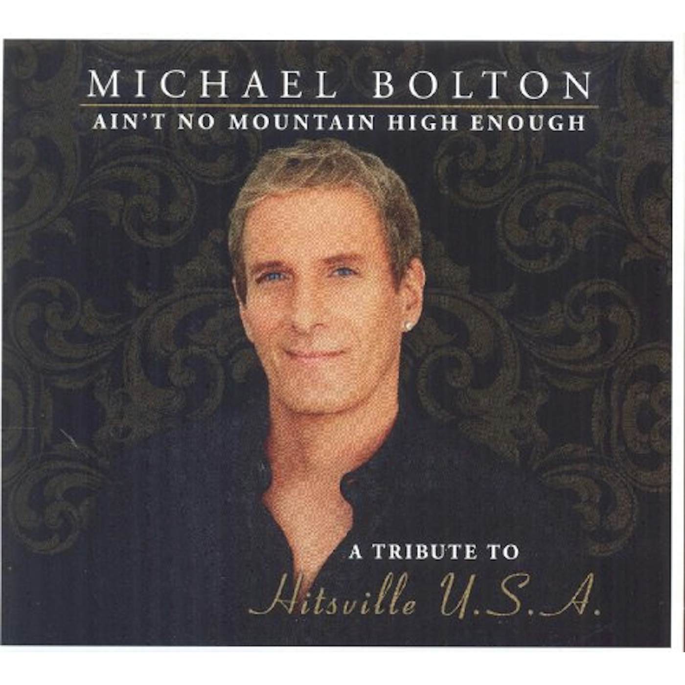 Michael Bolton AIN'T NO MOUNTAIN HIGH CD