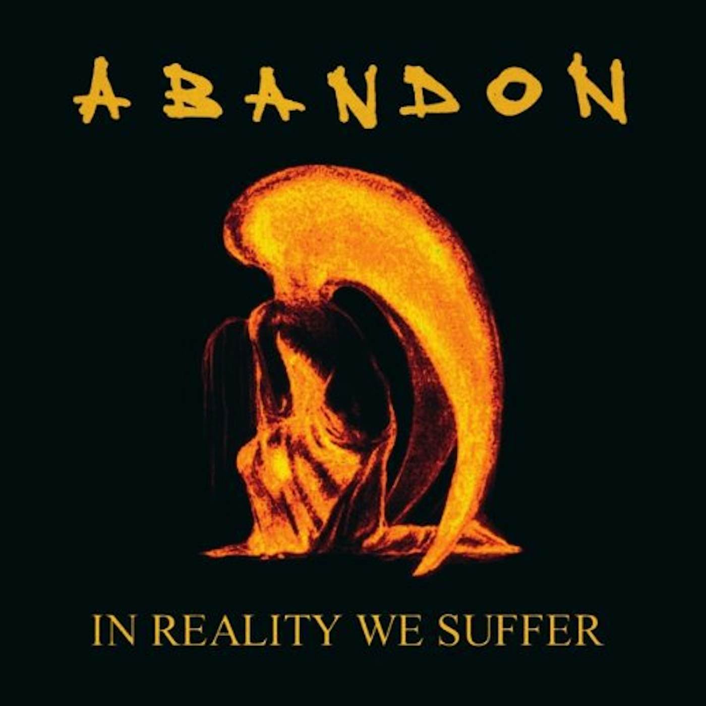 Abandon In Reality We Suffer Vinyl Record