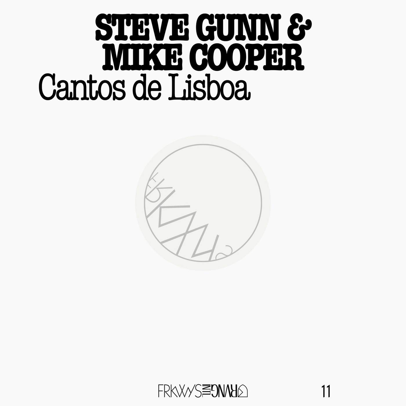 Steve Gunn & Mike Cooper FRKWYS 11: CANTOS DE LISBOA CD