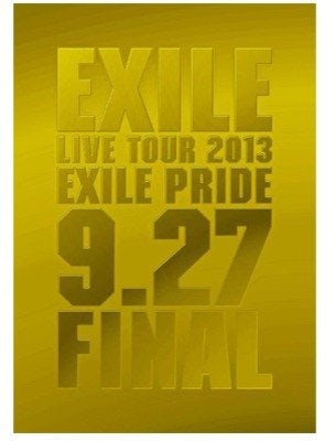 EXILE LIVE TOUR 2013 EXILE PRIDE 9.27 FINAL DVD