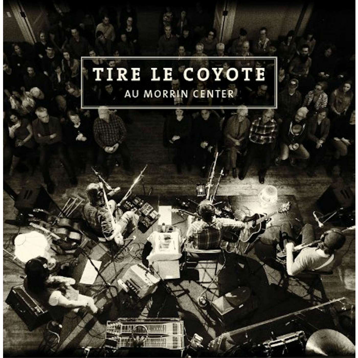 Tire Le Coyote AU MORRIN CENTER CD