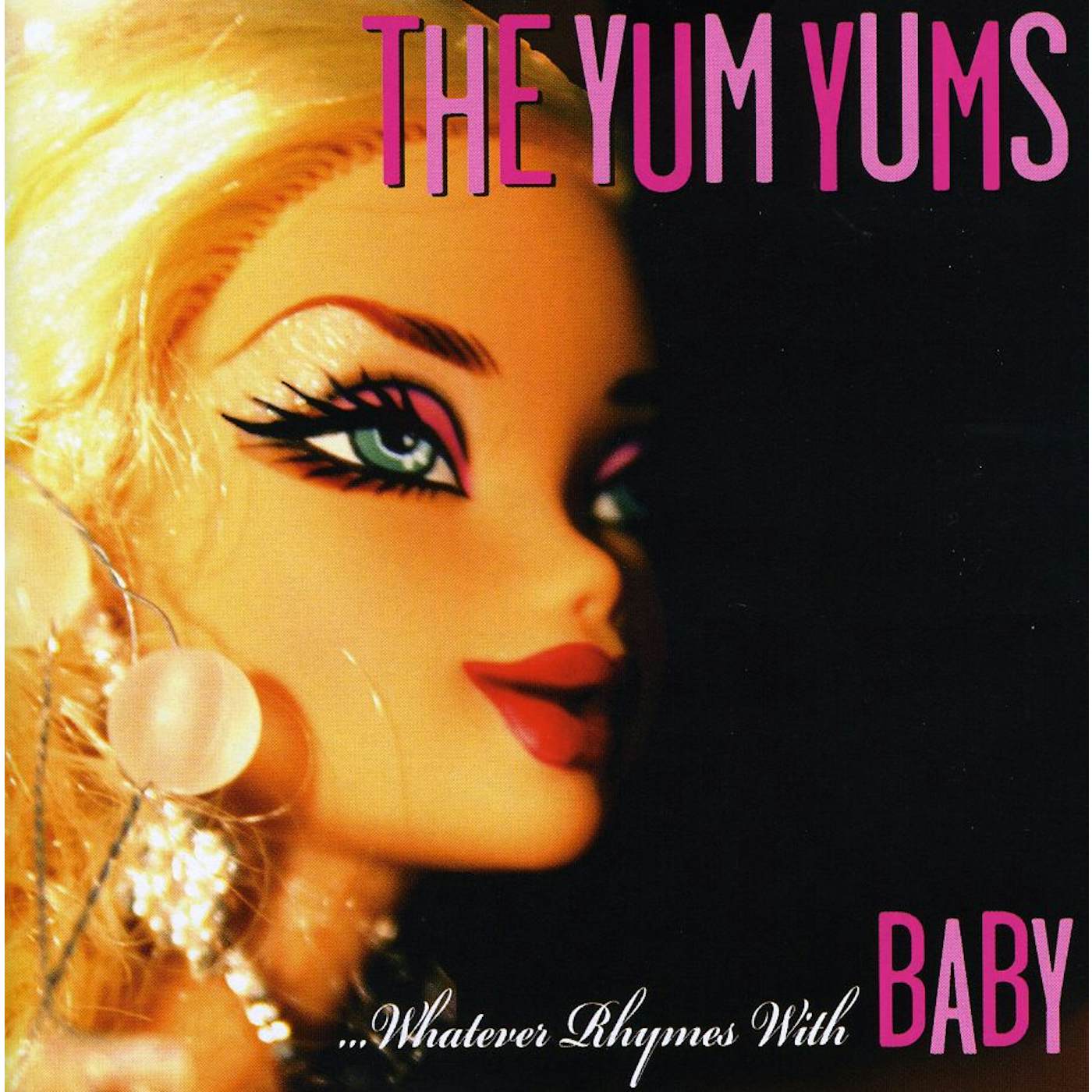 The Yum Yums WHATEVER RHYMES WITH BABY CD