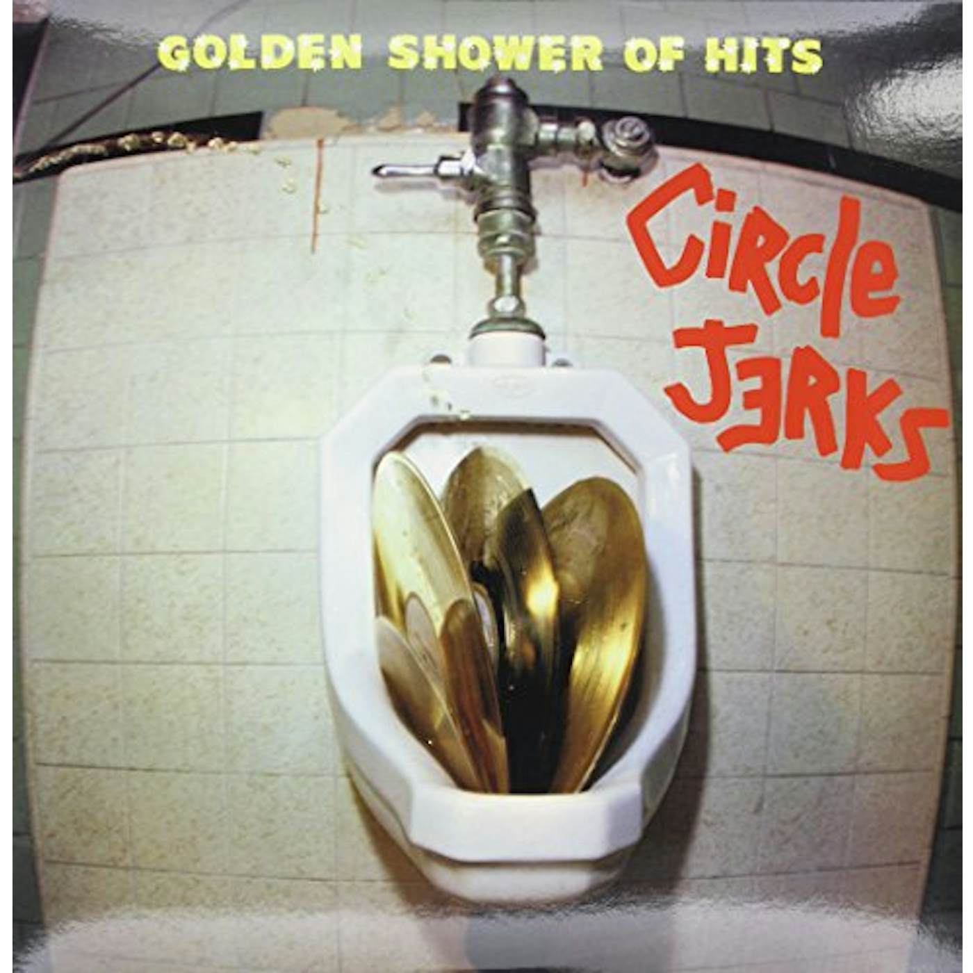 Circle Jerks Golden Shower Of Hits Vinyl Record